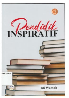 Buku &quot;Pendidik Inspiratif&quot; Karya Prof. Dr. Idi Warsah M.Pd. I