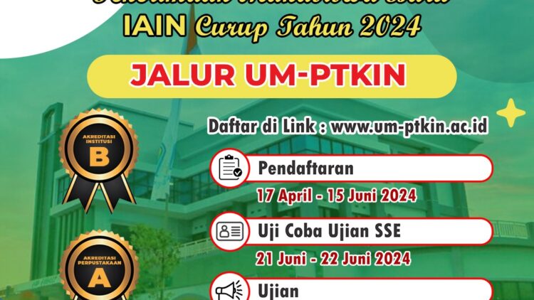 Penerimaan Mahasiswa Baru Jalur  UM-PTKIN IAIN Curup Tahun 2024 Sudah Dibuka, Ayo Kuliah di IAIN Curup!!!